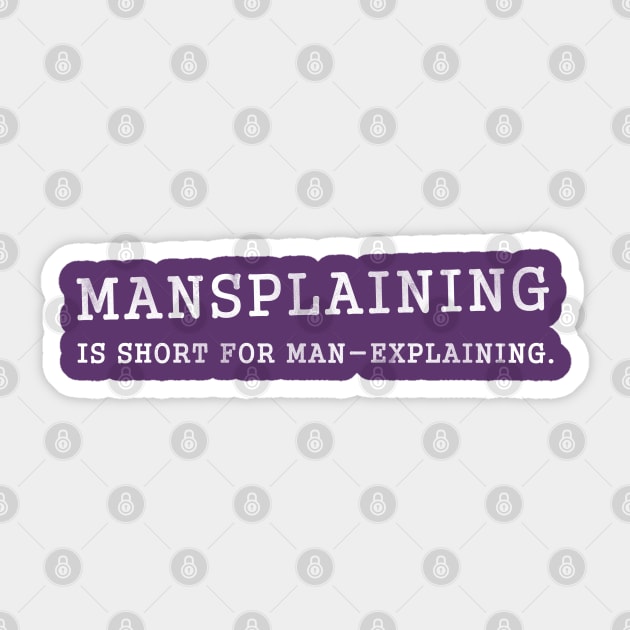 Mansplaining Feminism Sticker by karutees